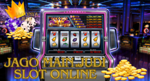 Jago Main Judi Slot Online